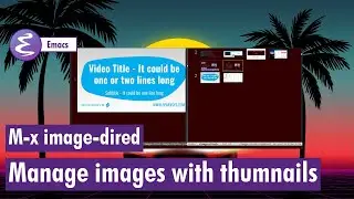 Image dired to manage images in Emacs