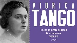 Viorica Tango - Tacea la notte placida [Il trovatore] - Live 1933