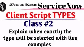 ServineNow Client Scripts Types || CLASS #2  || 