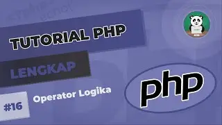 Belajar PHP#16 : Operator Logika