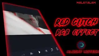 Red Glitch Effect In Alight motion | Malayalam Tutorial | RGB Effect In Alight motion | Aftereffect