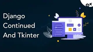 Django Continued And Tkinter | ExcelR