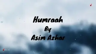 Humraah - Asim Azhar