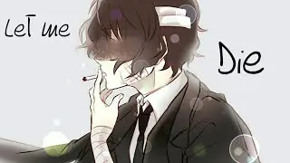 Let me Die「AMV」Osamu Dazai