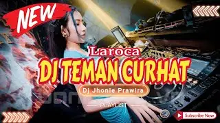 DJ TEMAN CURHAT - LAROCA‼️SOUND VIRAL TIKTOK 2024‼️VERSION FUNKOT