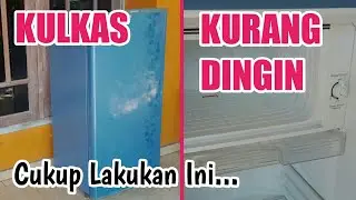 Cara Mengatasi Kulkas 1 Pintu Kurang Dingin