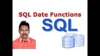 SQL Tutorial 12: SQL Date Functions