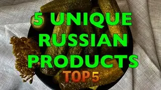 5 UNIQUE RUSSIAN PRODUCTS