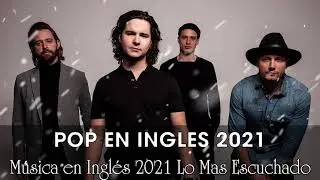 Música en Inglés 2021 ✬ Las Mejores Canciones Pop en Inglés ✬ Mix Pop En Ingles 2021