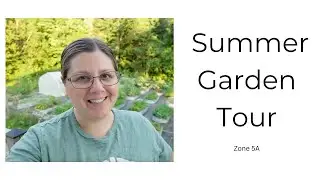 August Garden Update | Zone 5a