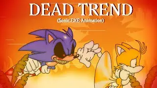 Dead Trend (Sonic.EXE Animation)