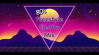 80's Freestyle Electro Mix