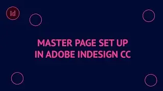 What is Master Page | Master Page Set Up in Adobe InDesign CC