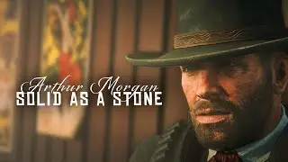 Arthur Morgan || Solid as a Stone