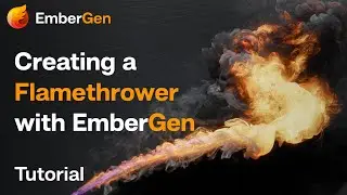 EmberGen Tutorial: Flamethrowers!
