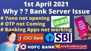 OTP not coming on April 2021 / YONO not working / Bank server problem / HDFC, ICICI, SBI, PNB, AXIS