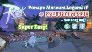 Soul Binder Buff!! Solo Ponape Museum Legend 1F (SUPER EASY!) ~FULL GUIDE~ | Ragnarok M