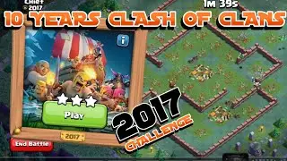 10 YEARS CLASH OF CLANS 2017 CHALLENGE | CARA MERATAKAN BASE 2017