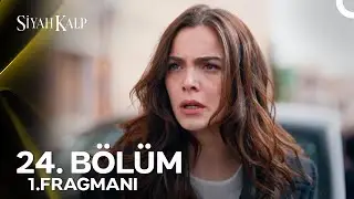 Siyah Kalp 24. Bölüm 1. Fragmanı | 