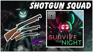 A SHOTGUN SQUAD VS A SLASHER || Survive The Night