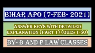 BIHAR APO (7-02-2021) SOLVED (LAW) WITH DETAILED EXPLANATION-PART 1