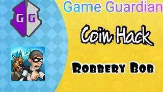 Robbery Bob | Game Guardian