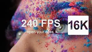 16K at 240 FPS | Experience Video Like This Has Never Existed