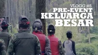 VLOGG#5 Pre Event, Keluarga Besar