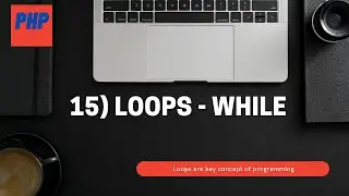 15) While loop in PHP | Loops in PHP