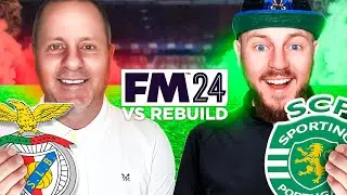 Rebuild AGAINST My Dad with Sporting vs Benfica on FM24