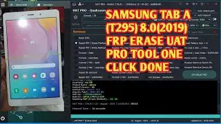 SAMSUNG TAB T295 FRP ERASE UAT PRO TOOL ONE CLICK DONE