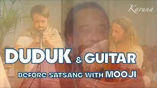 Duduk & guitar before satsang with Mooji 