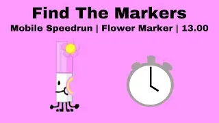 Flower Marker Mobile Speedrun | 13.00 | Find The Markers