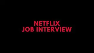 The Netflix Job Interview (if you're not a genius)