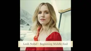 Leah Nobel - Beginning Middle End