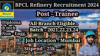 BPCL Refinery Recruitment 2024 || Diploma & B.tech students.