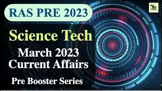 Science & Technology- March 2023| RAS Prelims 2023 | Ghanshyam Sir| RAS Strategy