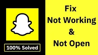How to Fix Snapchat App Not Working / Not Opening / Not Loading Problem on Android