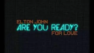 Elton John - Are You Ready For Love (Mylo's Road Map To Peace Remix)