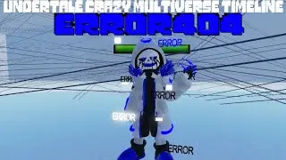 ERROR 404 Sans showcase [Undertale Crazy Multiverse Timeline]