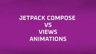Jetpack Compose vs Views: Animations
