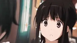Oreki X Chitanda [ AMV ]