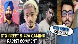Another Racist Comment From Bigger Youtubers: GTXPreet & 420 Gaming | Scout, Ghatak Gaming
