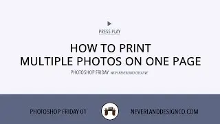 Photoshop Friday | How to Print Multiple Photos on One Page