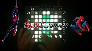 Post Malone, Swae Lee - Sunflower (Not Your Dope Remix) | Launchpad/Unipad Cover