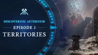 Discovering Aeternum: Episode 3 - Territories
