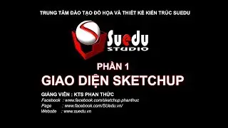 Học Sketchup cho người mới bắt đầu - P1 - GIAO DIỆN SKETCHUP