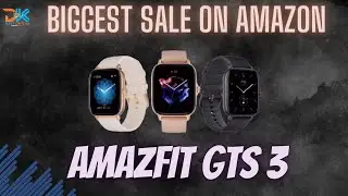 Amazfit GTS 3 | Big Sale On Amazon 🔥