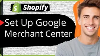 How to Set Up Google Merchant Center with Shopify | Connect Shopify to Google Merchant Center 2026