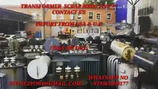 TRANSFORMER SCRAP  IMPORT FROM USA & UK FOR ANY ENQUARRY WHATSAPP ME +919565909177